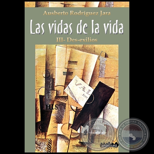 LAS VIDAS DE LA VIDA III -DES-ARRAIGOS - Autor: AUSBERTO RODRGUEZ JARA - Ao 2022